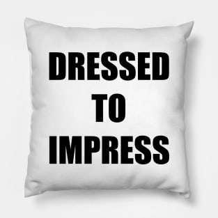 Dressed to Impress Pillow