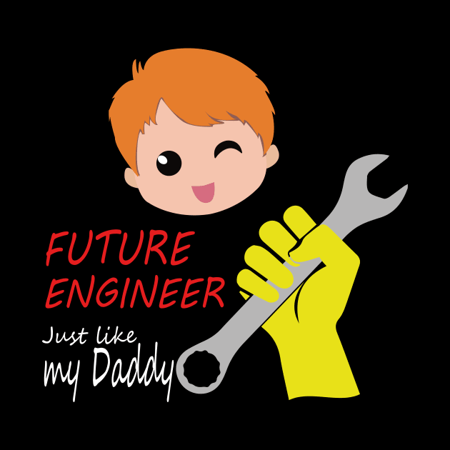 Future engineer Just Like My Daddy by PrisDesign99