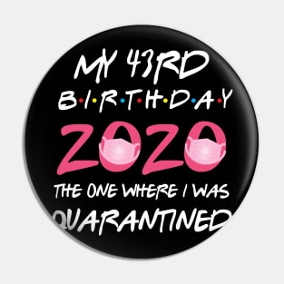 43rd birthday 2020 the one where i was quarantined Pin