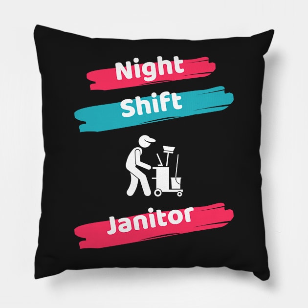 Night Shift Janitor Pillow by Famgift