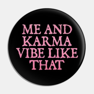 me and karma vibe like that Pin