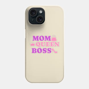 Mom queen boss mother Phone Case