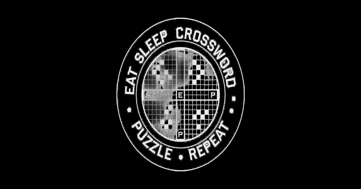 EAT SLEEP CROSSWORD PUZZLE REPEAT Eat Sleep Crossword Puzzle Repeat