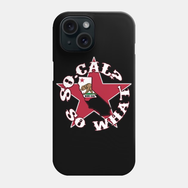 SoCal? So What Phone Case by House_Of_HaHa