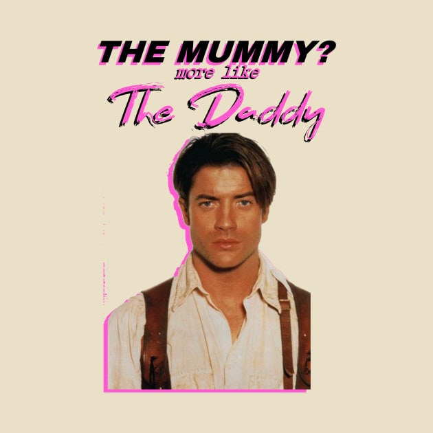 Brendan Fraser - The Mummy? More Like the Daddy by tuffghost