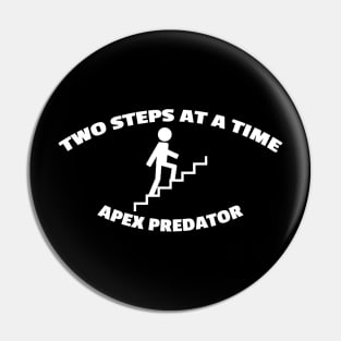 Two steps at a time Apex Predator Pin