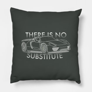 918 - There is No Substitute Pillow