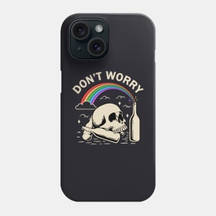 Don't Worry Phone Case