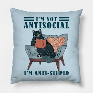 Cats and books | I'm not antisocial I'm anti-stupid Pillow