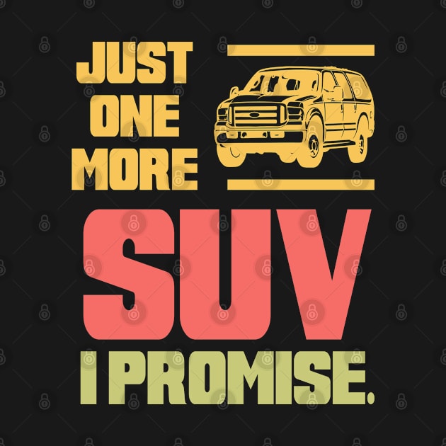 Just One More SUV I Promise Classical Car Gift Idea by familycuteycom