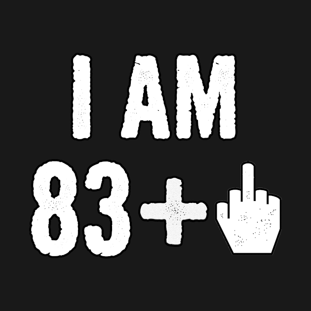 Funny Birthday Gift For 84 Year Old - I Am 84 Middle Finger Age Tshirt by divawaddle