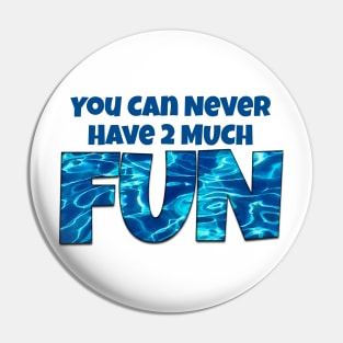 You Can Never Have 2 Much Fun: Tie Die 3 Water Swirl Pin