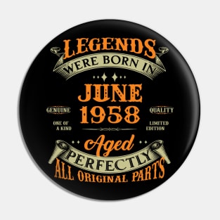 65th Birthday Gift Legends Born In June 1958 65 Years Old Pin