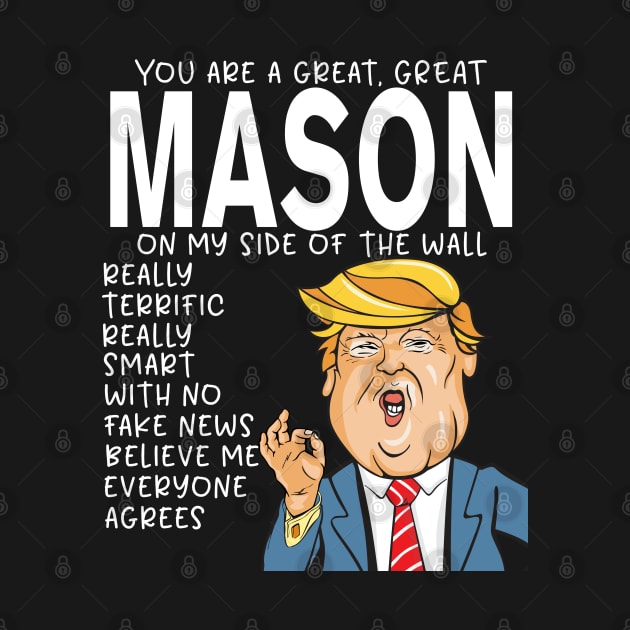 Mason - Donald Trump-You Are The Best Mason Gifts by StudioElla