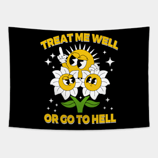 Treat me well or go to hell Tapestry