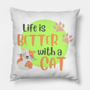 Life is Better with a Cat Pillow
