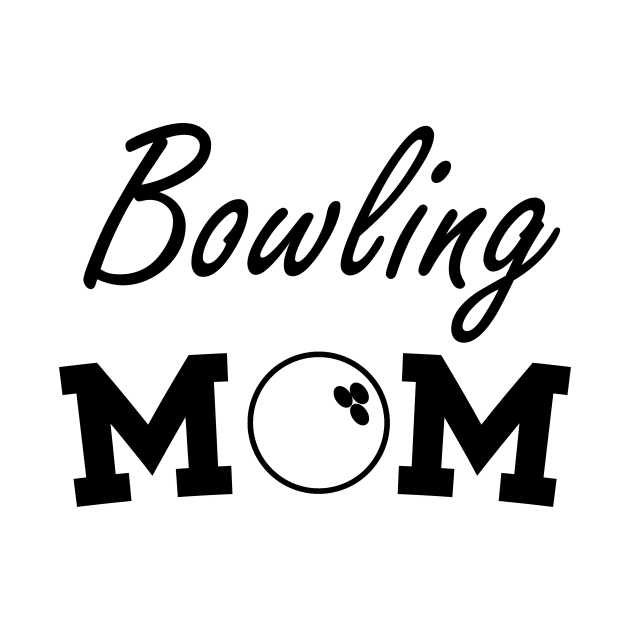 Bowling Mom, Birthday Gift, Best Mom, Proud Mom Edit by FashionDesignz