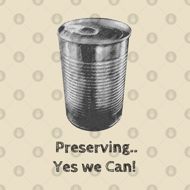 Preserving... Yes we Can! by wanungara