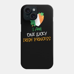 I Am One Lucky Irish Princess Phone Case