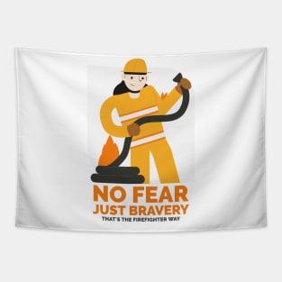 No fear, just bravery that's the firefighter way Tapestry