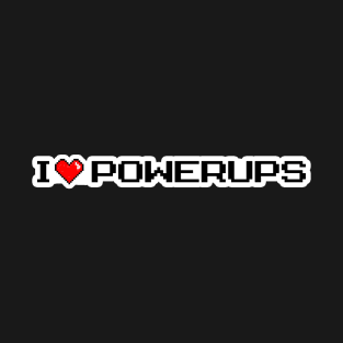 I Love Power Ups T-Shirt