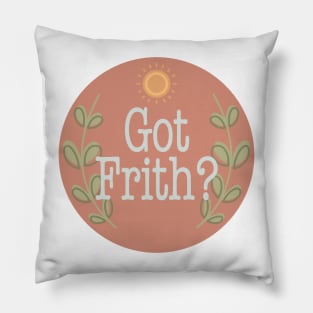 Got Frith? (Terracotta) Pillow