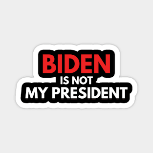 Joe Biden Not My President 2020 Magnet