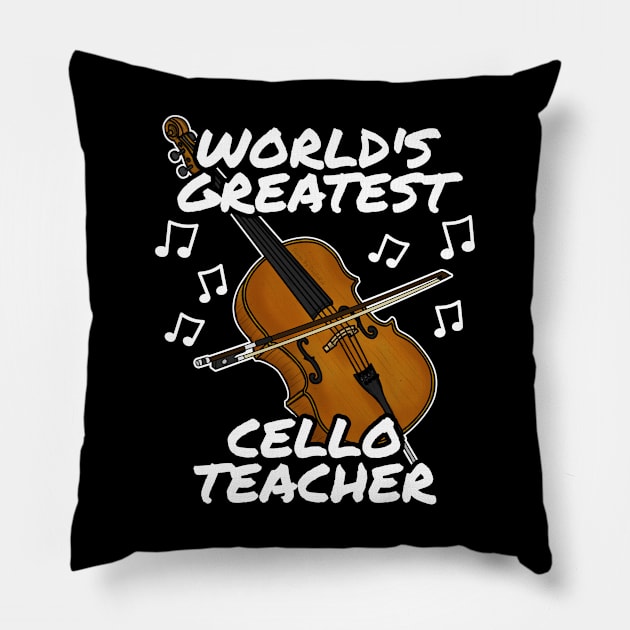 World's Greatest Cello Teacher Cellist String Musician Pillow by doodlerob