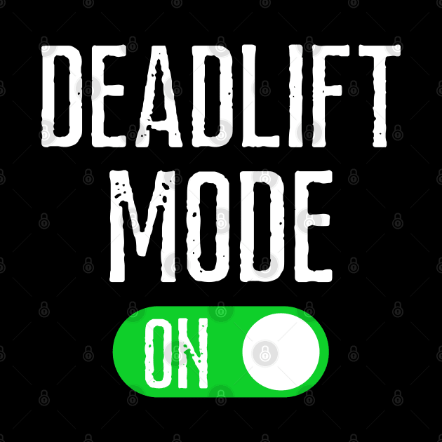 Deadlift Mode On by footballomatic