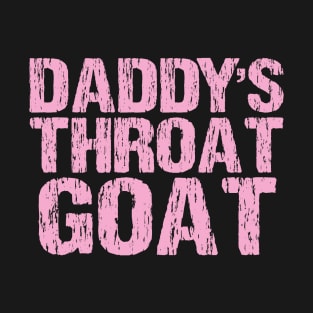 Daddy's Throat Goat T-Shirt