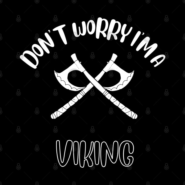 Don't Worry I'm A Viking by NivousArts