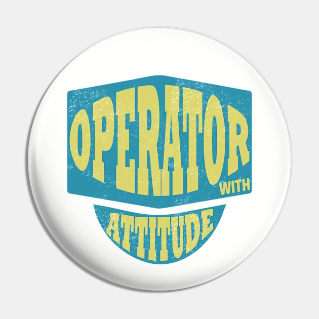 Operator with attitude Pin by artsytee