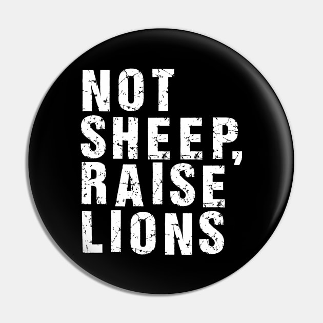 Not Sheep,Raise Lions Pin by Malame