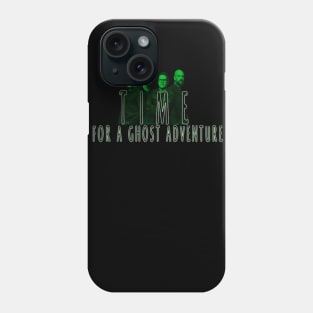 TIME FOR A GHOST ADVENTURE Phone Case