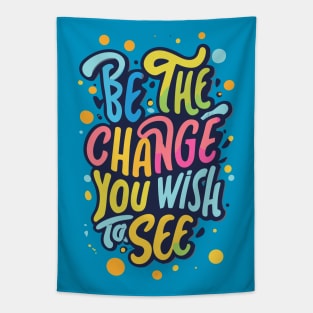 Be the Change You Wish to See Tapestry