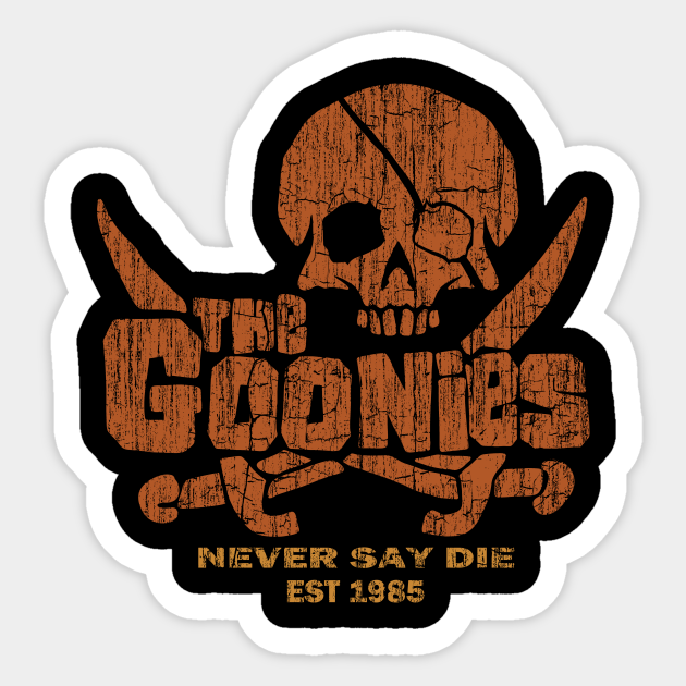Never Say Die - Goonies - Sticker