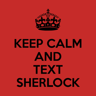 Keep Calm And Text Sherlock T-Shirt