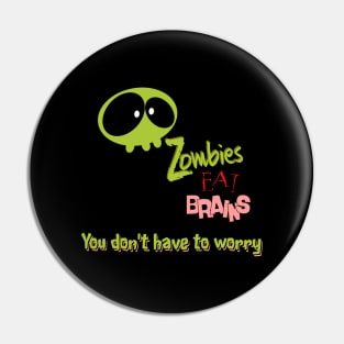 Zombies eat brains Pin