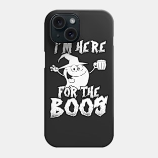 I'm Here For The Boos - Funny Ghost Phone Case