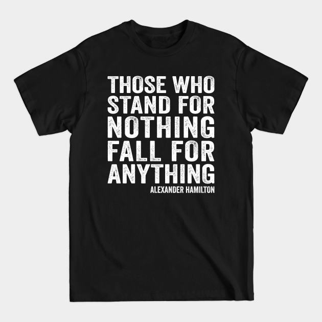 Disover Alexander Hamilton Stand For Nothing Quote Retro - Alexander Hamilton - T-Shirt
