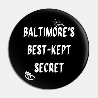 BALTIMORES BEST KEPT SECRET DESIGN Pin