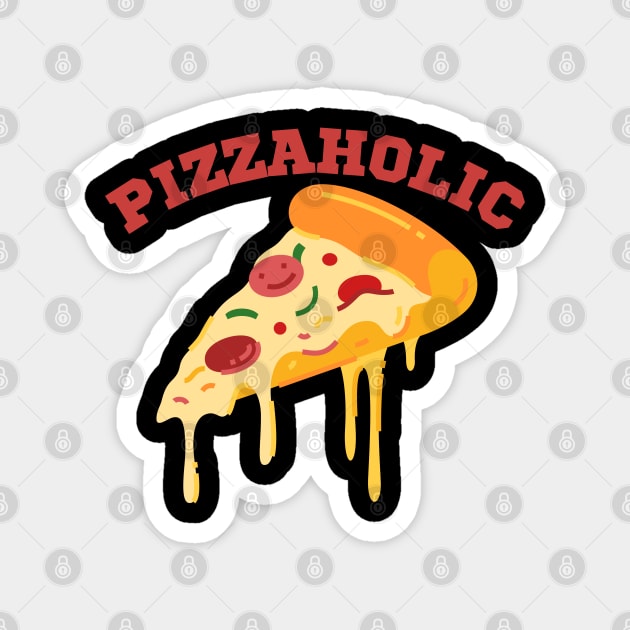 Pizzaholic Magnet by Litehouse Tees