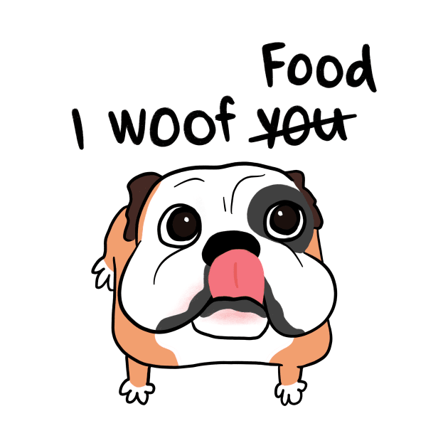 I WOOF FOOD CUTE BULLDOG by Smolthing