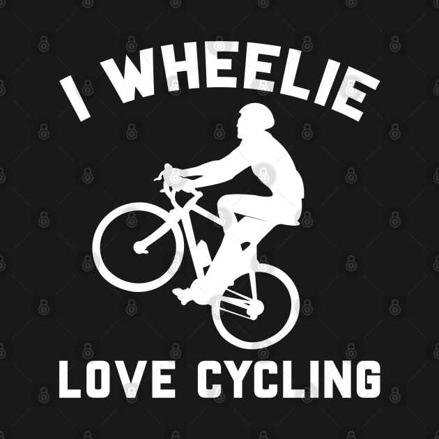 I Wheelie Love Cycling by LuckyFoxDesigns