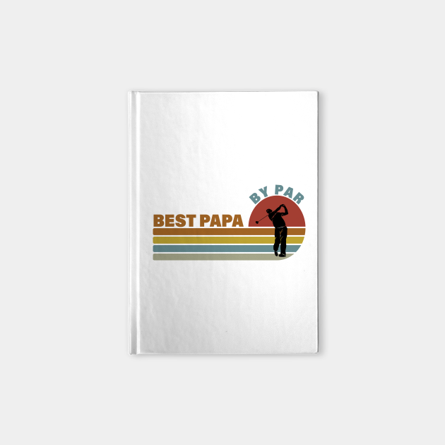 Download Best Papa By Par Shirt Fathers Day Golf Gift Grandpa Funny ...