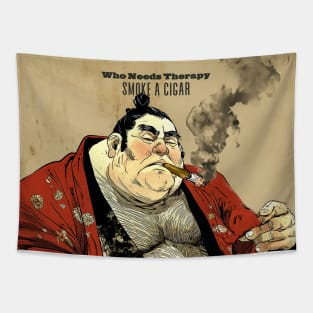 Puff Sumo: Who Needs Therapy, Smoke a Cigar Tapestry