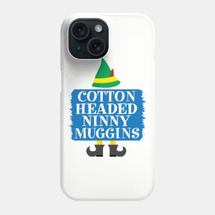 Cotten Headed Ninny Muggins Elf Movie Phone Case