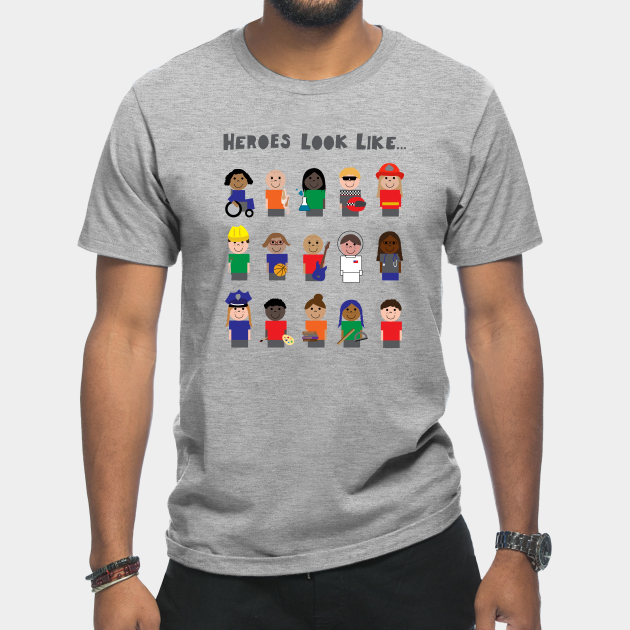 Disover Heroes Look Like... - Diversity - T-Shirt