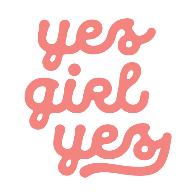 Yes Girl Yes by MotivatedType