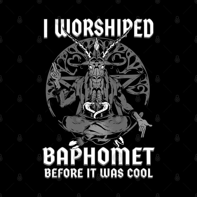 I worshiped Baphomet before it was cool - Funny Satan Meme by Emmi Fox Designs